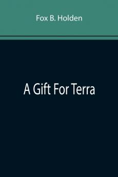 A Gift For Terra