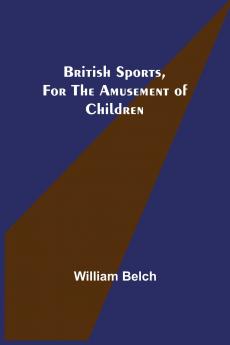 British Sports for the Amusement of Children
