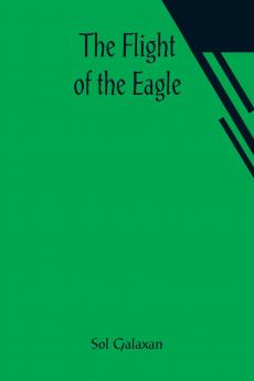 The Flight of the Eagle