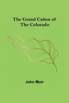The Grand Ca��on of the Colorado
