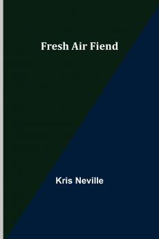 Fresh Air Fiend