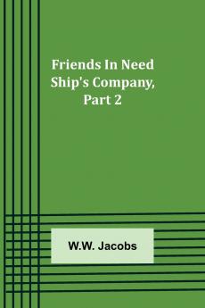Friends In Need Ship's Company Part 2.