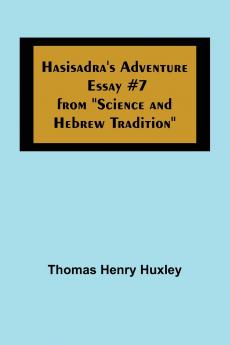 Hasisadra's Adventure; Essay #7 from Science and Hebrew Tradition