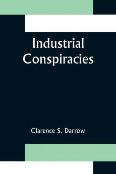 Industrial Conspiracies