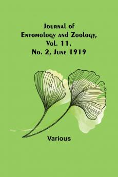 Journal of Entomology and Zoology Vol. 11 No. 2 June 1919