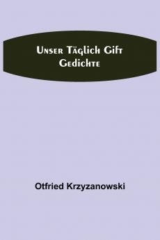 Unser t��glich Gift