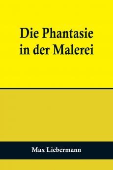 Die Phantasie in der Malerei