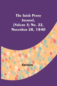 The Irish Penny Journal (Volume I) No. 22 November 28 1840
