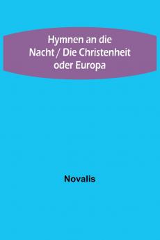 Hymnen an die Nacht / Die Christenheit oder Europa