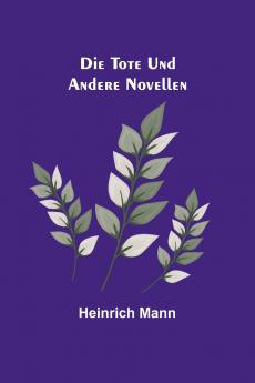 Die Tote und andere Novellen