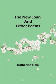 The New Joan and Other Poems