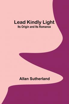 Lead Kindly Light