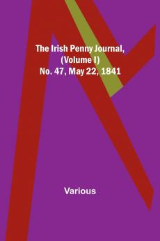 The Irish Penny Journal (Volume I) No. 47 May 22 1841