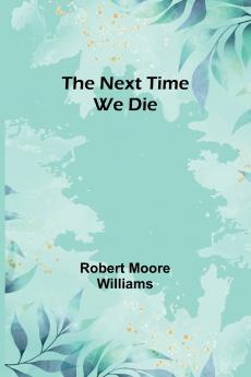 The Next Time We Die