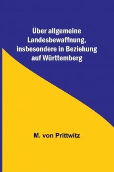 ��ber allgemeine Landesbewaffnung insbesondere in Beziehung auf W��rttemberg