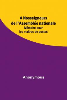 A Nosseigneurs de l'Assembl��e nationale