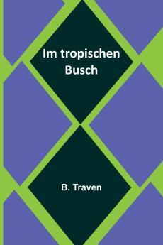 Im tropischen Busch