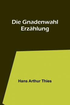Die Gnadenwahl