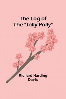 The Log of the Jolly Polly