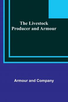 The Livestock Producer and Armour
