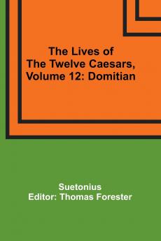The Lives of the Twelve Caesars Volume 12