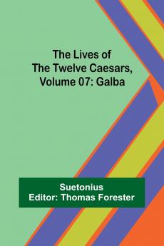 The Lives of the Twelve Caesars Volume 07