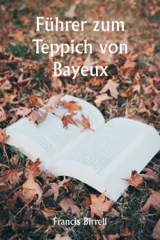 Führer zum Teppich von Bayeux
