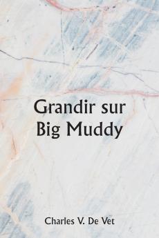 Grandir sur Big Muddy