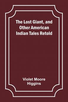 The Lost Giant and Other American Indian Tales Retold