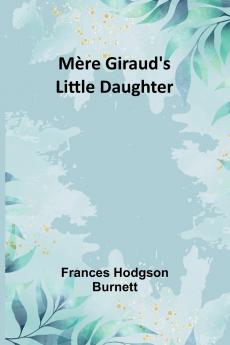 M��re Giraud's Little Daughter