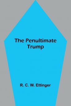 The penultimate trump