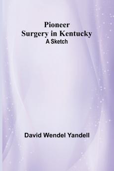 Pioneer Surgery in Kentucky