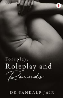 Foreplay Roleplay and Rounds