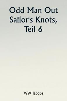 Odd Man Out  Sailor's Knots Part 6.
