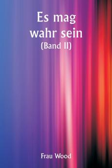 It May Be True  (Volume II)