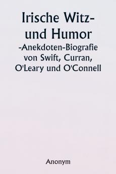 Irish Wit and Humor  Anecdote Biography of Swift Curran  O'Leary and O'Connell
