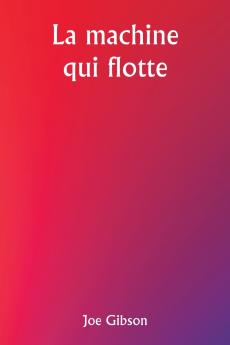 The Machine That Floats