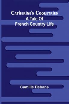 Catherine's Coquetries