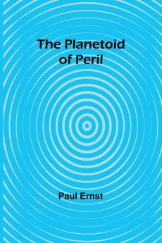 The Planetoid of Peril