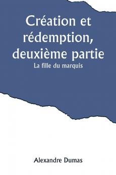 Création et rédemption deuxième partie