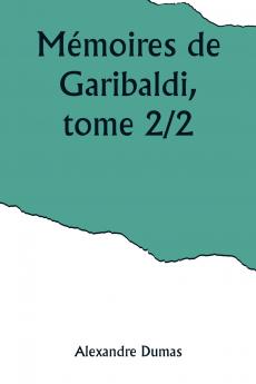 Mémoires de Garibaldi tome 2/2