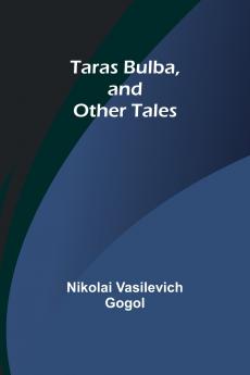Taras Bulba and Other Tales
