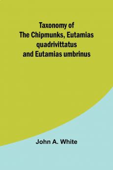 Taxonomy of the Chipmunks Eutamias quadrivittatus and Eutamias umbrinus