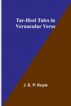 Tar-Heel Tales in Vernacular Verse