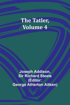 The Tatler Volume 4