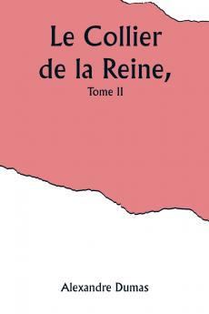 Le Collier de la Reine Tome II