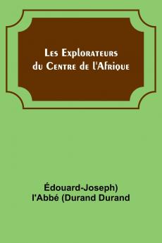 Les Explorateurs du Centre de l'Afrique