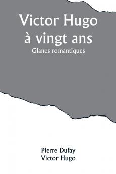 Victor Hugo à vingt ans