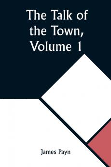 The Talk of the Town Volume 1