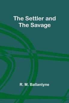 The Settler and the Savage